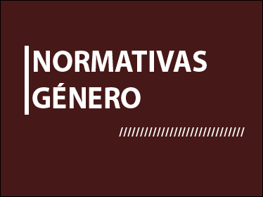 NORMATIVAS > GÉNERO