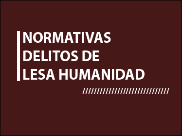 NORMATIVAS > DELITOS DE LESA HUMANIDAD