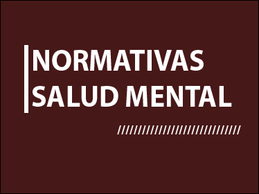 NORMATIVAS > SALUD MENTAL