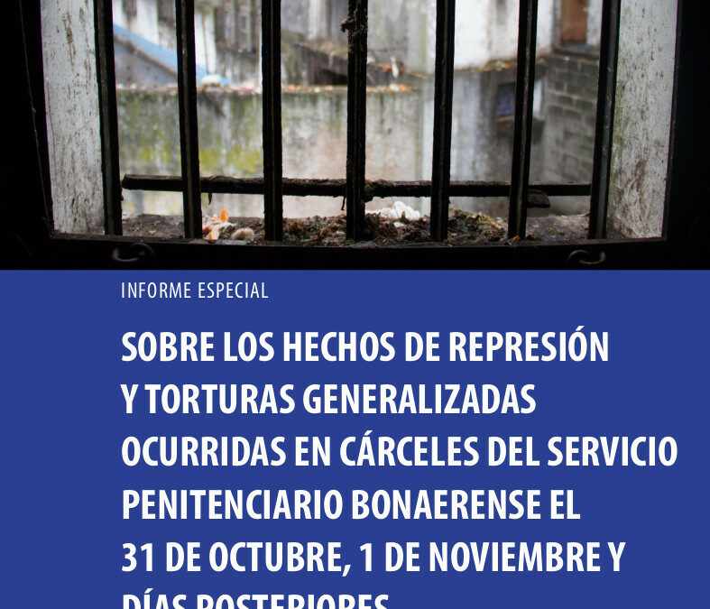Sobre los hechos de represión y torturas generalizadas ocurridas en cárceles del SPB – Octubre y noviembre de 2020